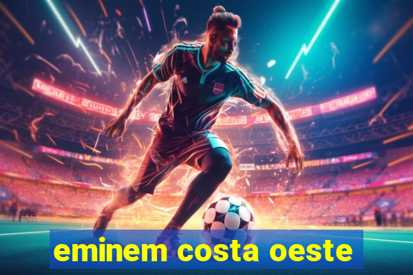 eminem costa oeste